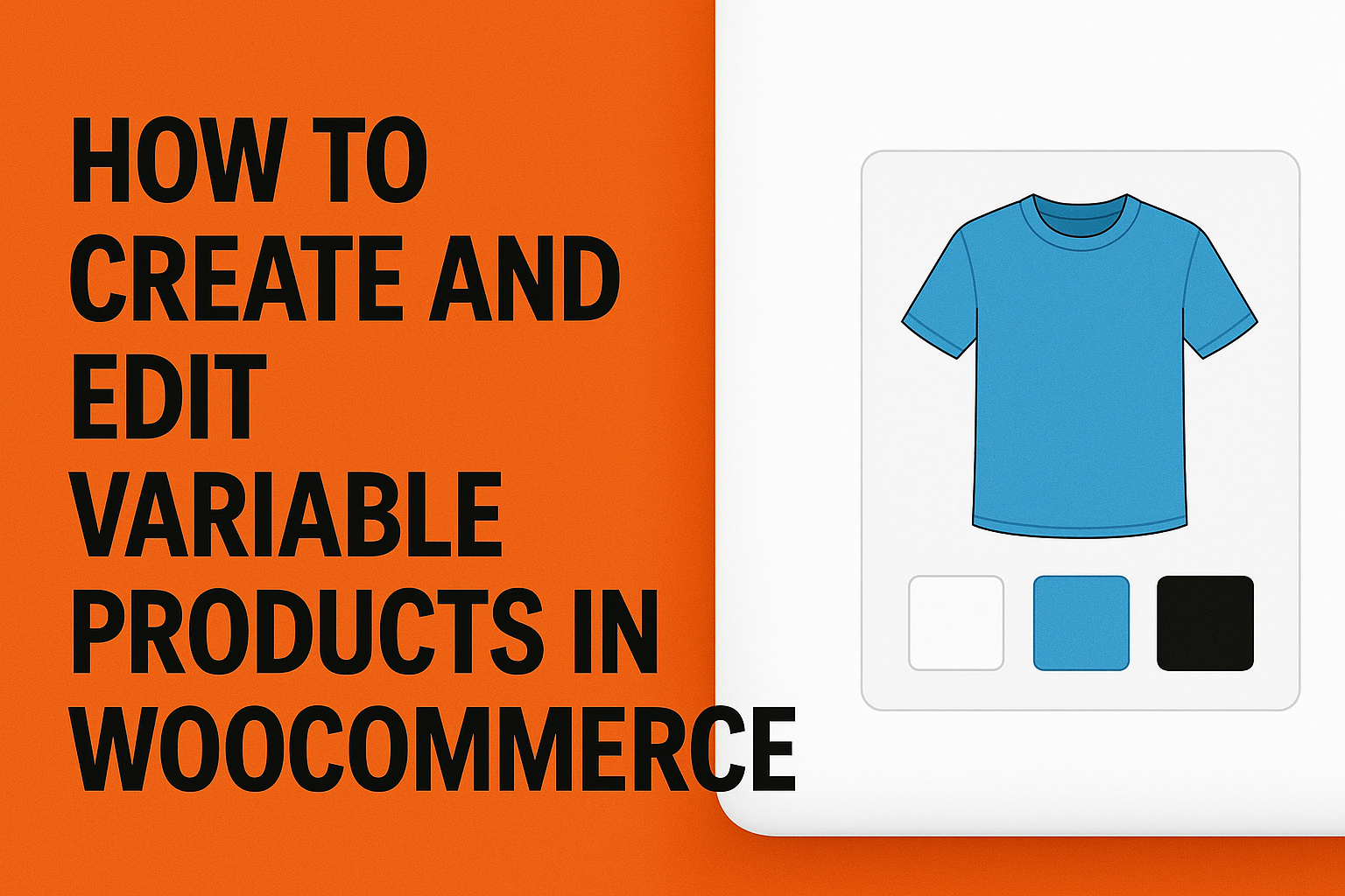 How to Create and Edit Variable Products in WooCommerce