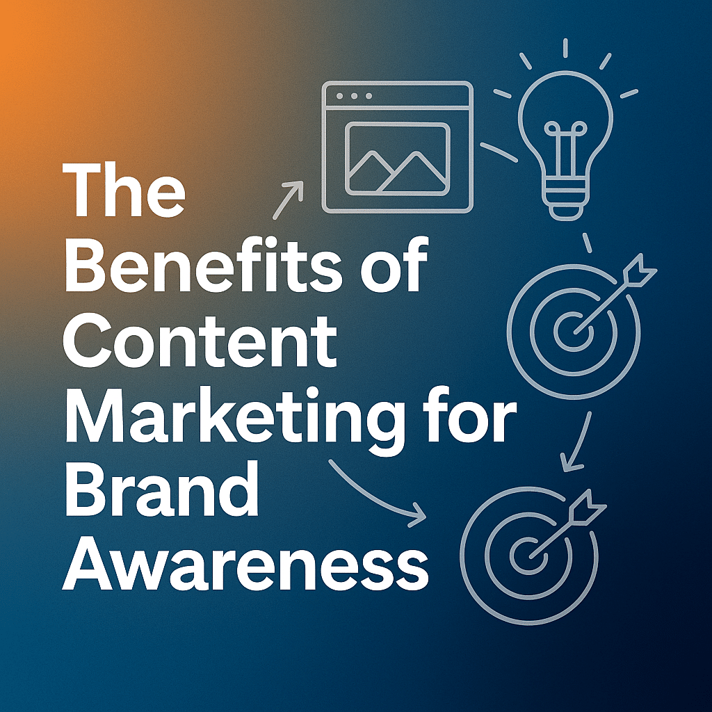 The benefits of content marketing for brand awareness