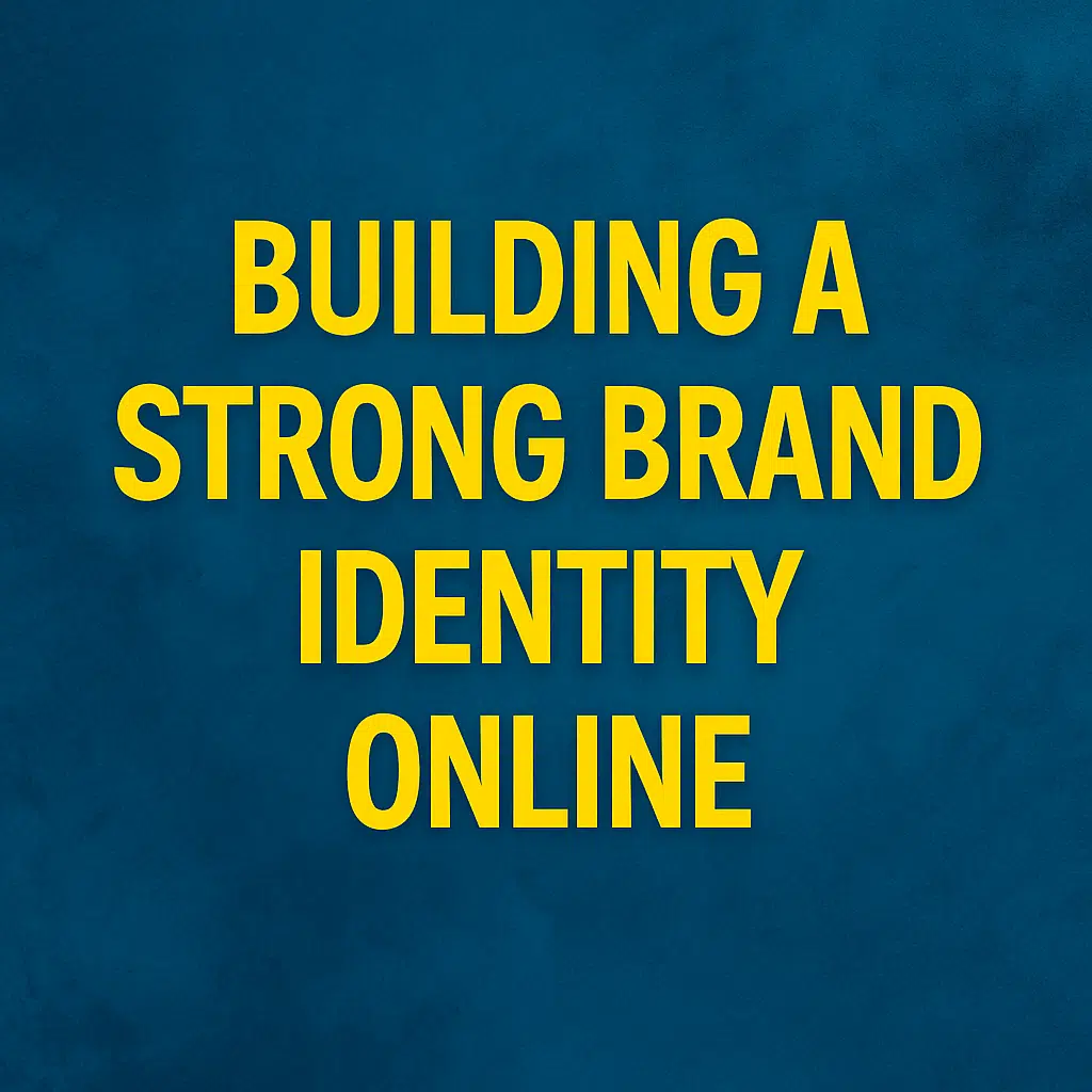 Building a Strong Brand Identity Online