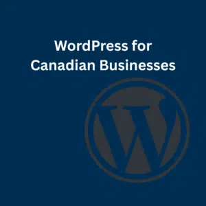 WordPress for Canadian Businesses in London, Ontario.