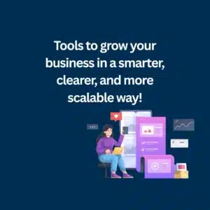Tools to grow your business in a smarter, clearer, and more scalable way!