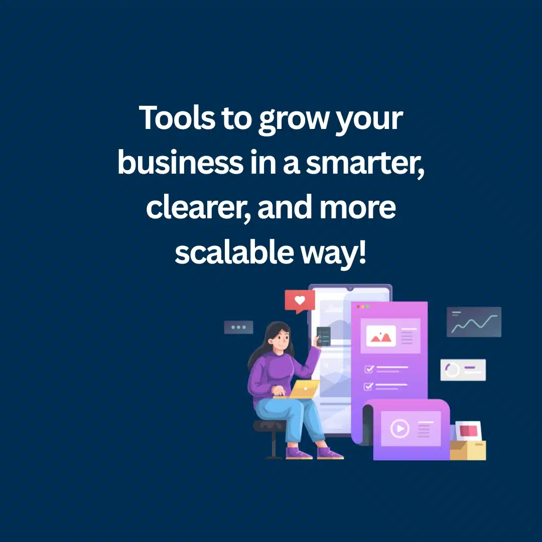 Tools to grow your business in a smarter, clearer, and more scalable way!